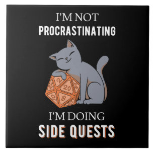 I'm Not Procrastinating I'm Doing Side Quests III Ceramic Tile