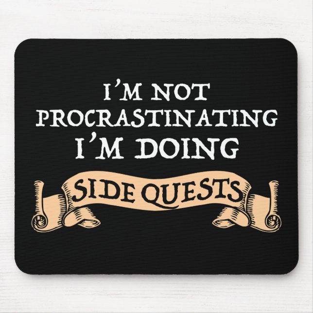 I'm Not Procrastinating - I'm Doing Side Quests Mouse Pad (Front)