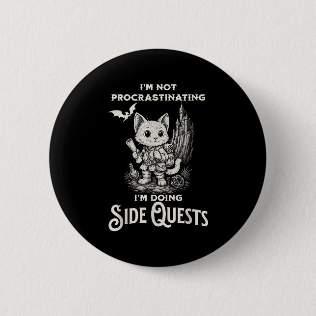 I'm Not Procrastinating I'm Doing Side Quests Rpg  6 Cm Round Badge (Front)