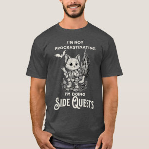 Im Not Procrastinating Im Doing Side Quests RPG Ga T-Shirt