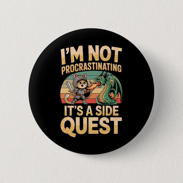 I'm Not Procrastinating It's A Side Quest Fun Rpg  6 Cm Round Badge (Front)