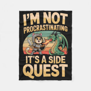 I'm Not Procrastinating It's A Side Quest Fun Rpg Fleece Blanket