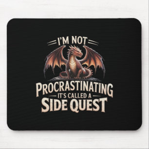 I'm Not Procrastinating It's Called A Side Quest 2 Mouse Pad