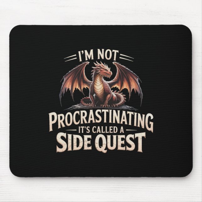 I'm Not Procrastinating It's Called A Side Quest 2 Mouse Pad (Front)