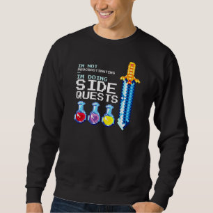 I'm Not Procrastinating  Side Quest Rpg Roleplay G Sweatshirt
