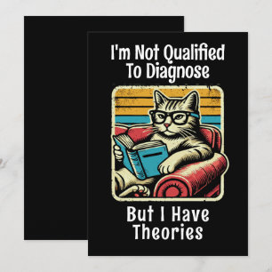 I'm Not Qualified To Diagnose But I Have Theories Holiday Card