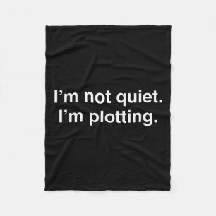 I'm Not Quiet I'm Plotting Funny Introvert Fleece Blanket
