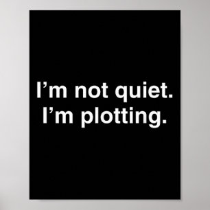 I'm Not Quiet I'm Plotting Funny Introvert  Poster