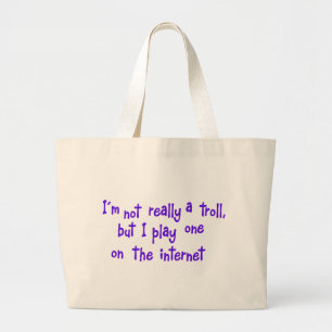 I'm not really a troll large tote bag