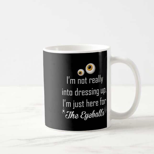 I'm Not Really Into Dressing Up  Coffee Mug (Right)