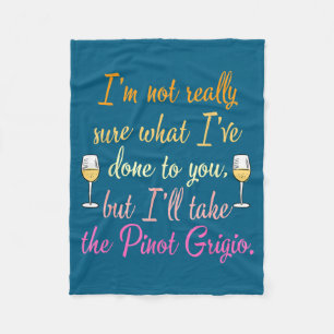 I'm Not Really Sure What I've Done To You Funny Qu Fleece Blanket