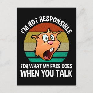 I'm Not Responsible For What My Face Does Postcard