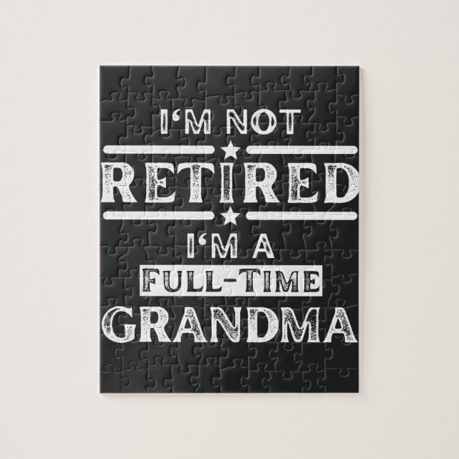 I'm Not Retired I'm a Full-Time Grandma Jigsaw Puzzle (Vertical)