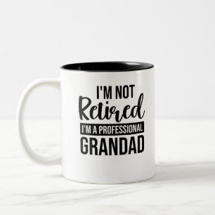 Im Not Retired Im A Professional Grandad Two-Tone Coffee Mug