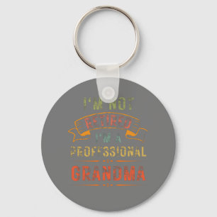 I'm not retired Im a professional grandma funny Key Ring