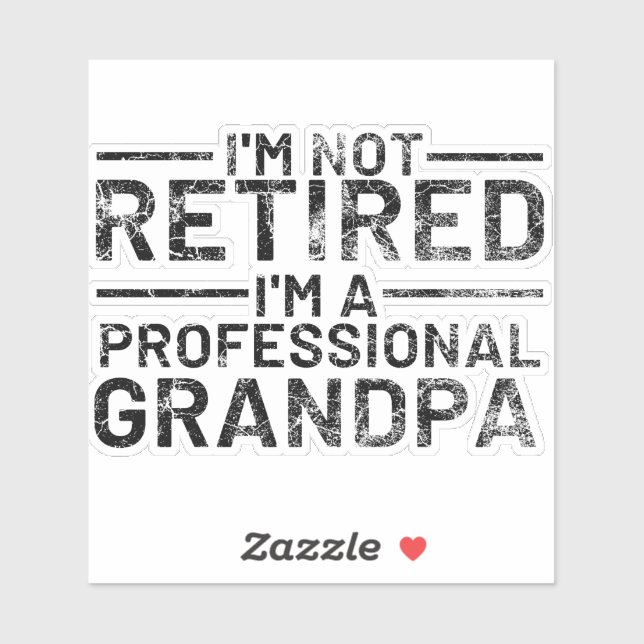 I'm Not Retired I'm A Professional Grandpa (Sheet)