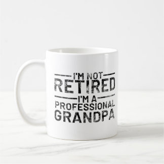 I'm Not Retired I'm A Professional Grandpa Coffee Mug