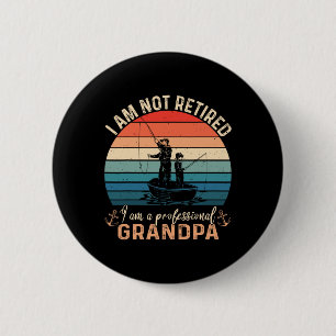 Im Not Retired Im A Professional Grandpa Fathers D 6 Cm Round Badge