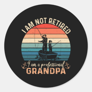 Im Not Retired Im A Professional Grandpa Fathers D Classic Round Sticker