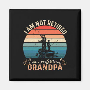 Im Not Retired Im A Professional Grandpa Fathers D Magnet