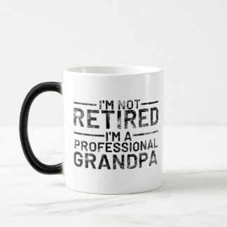 I'm Not Retired I'm A Professional Grandpa Magic Mug