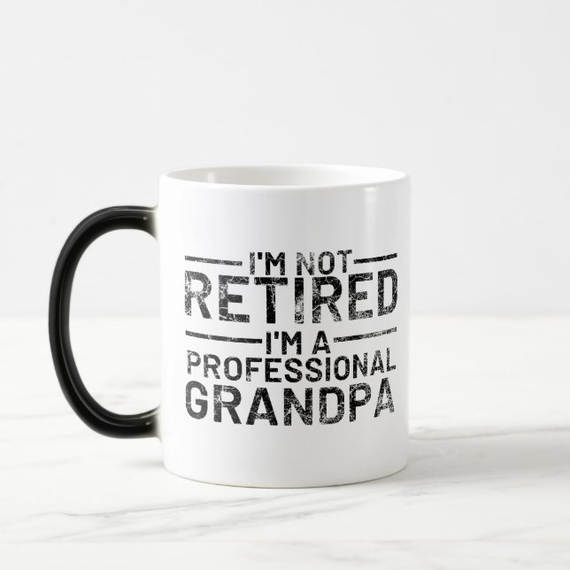 I'm Not Retired I'm A Professional Grandpa Magic Mug (Left)