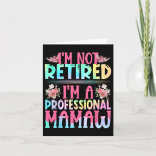 I'm Not Retired I'm A Professional Mamaw Mama Moth Card
