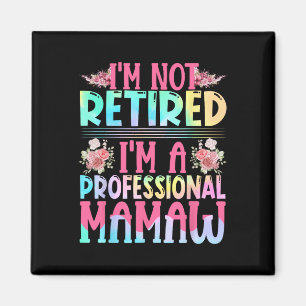 I'm Not Retired I'm A Professional Mamaw Mama Moth Magnet