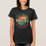 I'm Not Retired I'm A Professional Nanny Grandma T-Shirt<br><div class="desc">A funny saying design for your special proud grandma,  on mother's day or christmas,  grandparents day,  or any other Occasion. show how much your Grandmother is loved and appreciated.</div>