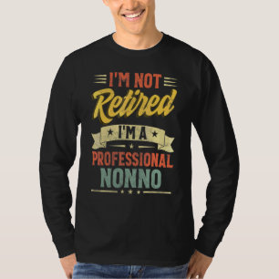 I'm Not Retired I'm A Professional Nonno Father's T-Shirt