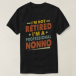 I'm Not Retired I'm A Professional Nonno Grandpa  T-Shirt<br><div class="desc">A funny saying design for your special proud grandpa from granddaughter, grandson, grandchildren, on father's day or christmas, grandparents day, or any other Occasion. show how much grandpa is loved and appreciated. A retro and vintage retirement design to show your granddad that he's the coolest and world's best grandfather in...</div>