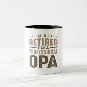 I'm Not Retired I'm a Professional Opa Two-Tone Coffee Mug