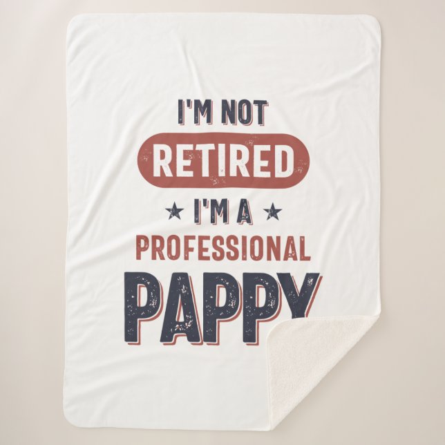 I'm Not Retired I'm a Professional Pappy Sherpa Blanket (Front)