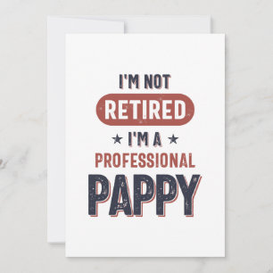 I'm Not Retired I'm a Professional Pappy Thank You Card
