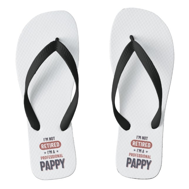 I'm Not Retired I'm a Professional Pappy Thongs (Footbed)