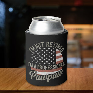 I'm not Retired I'm a Professional Pawpaw, Grandpa Can Cooler