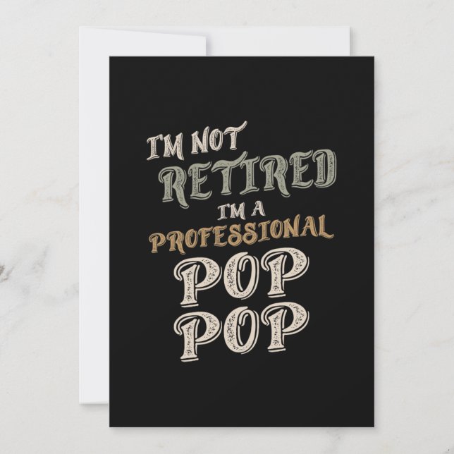 I'm Not Retired I'm A Professional PopPop Invitation (Front)