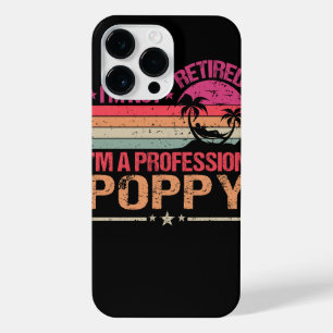 I'm Not Retired I'm A Professional Poppy Vintage v iPhone 14 Pro Max Case