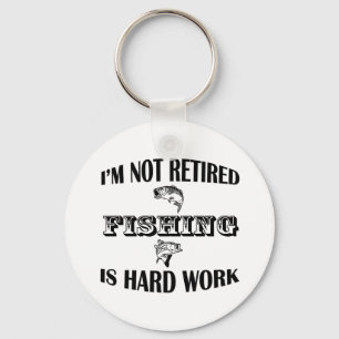 I'm Not Retired Key Ring