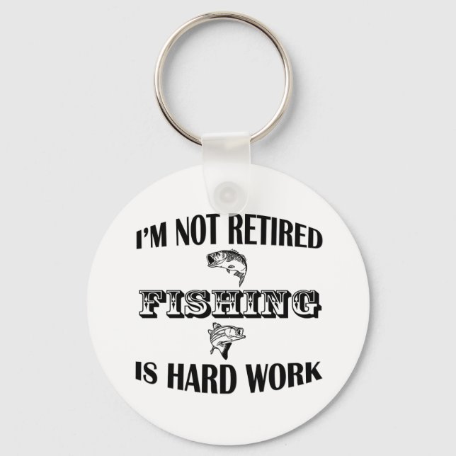 I'm Not Retired Key Ring (Front)