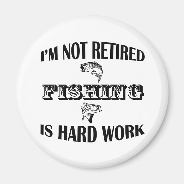 I'm Not Retired Magnet (Front)