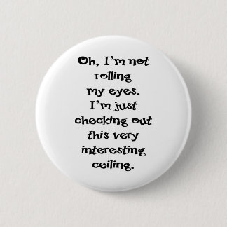 I'm Not Rolling My Eyes 6 Cm Round Badge