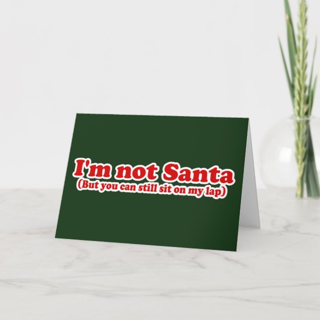 I'm Not Santa Funny Christmas Holiday Card (Front)