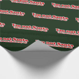 I'm Not Santa Funny Christmas Wrapping Paper