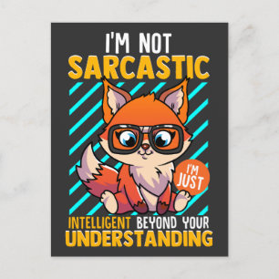 I'm Not Sarcastic I'm just Intelligent Postcard