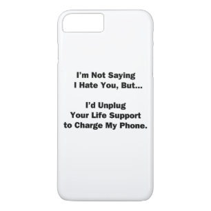 I'm Not Saying I Hate You... iPhone 8 Plus/7 Plus Case