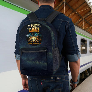 I'm Not Saying it was Aliens, But it was Aliens Printed Backpack