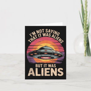 Im Not Saying Its Aliens But It Is Retro Ufo Sunse Card