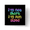 Im Not Short Button
