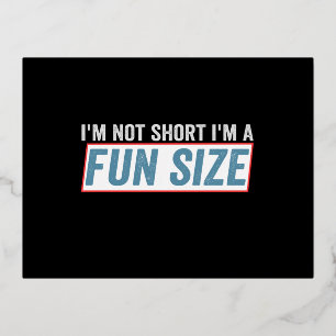 I'm Not Short I'm A Fun Size Funny Short Quote Foil Invitation Postcard